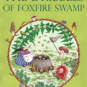 The Dribbles of Foxfire Swamp
